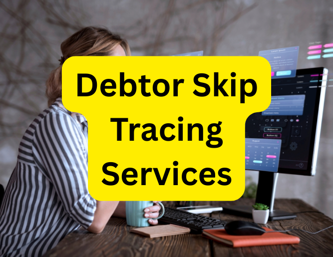 Debtor Skip Tracing Services